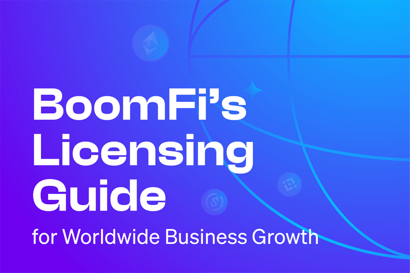 Navigating Crypto Payments: How BoomFi's Licensing Opens Doors for Businesses