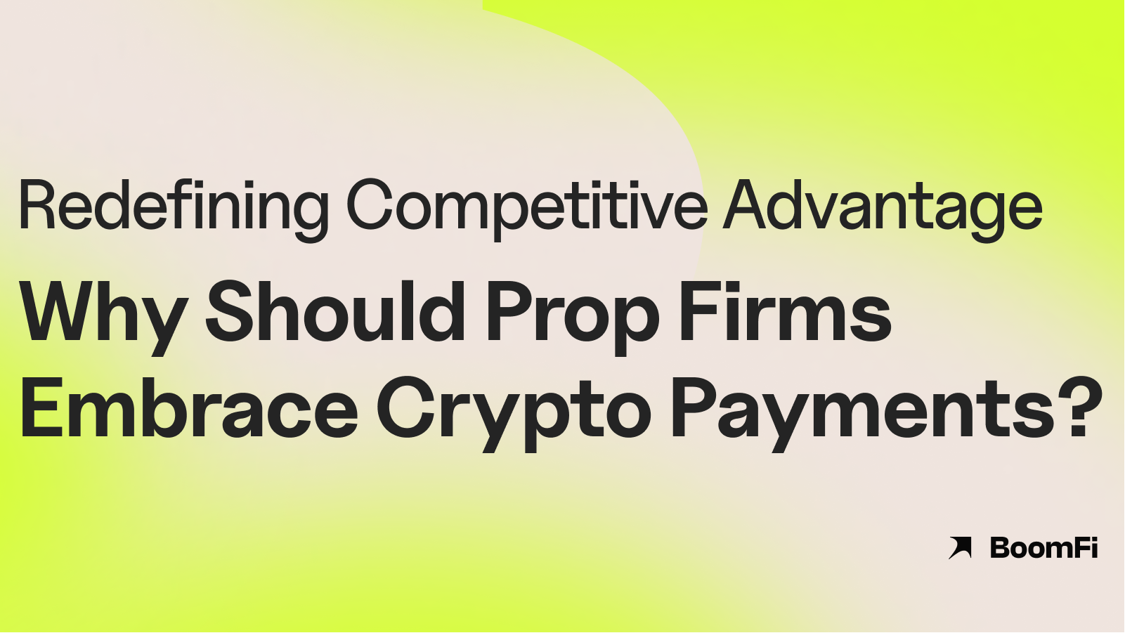 Redefining Competitive Advantage: Why Prop Firms Should Leverage Crypto Payments?